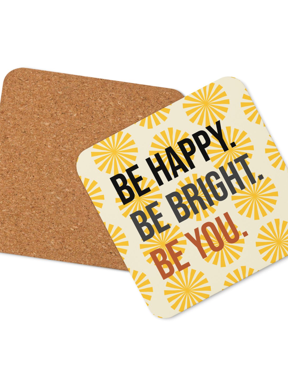 "Be Happy, Be Bright, Be You" Coaster
