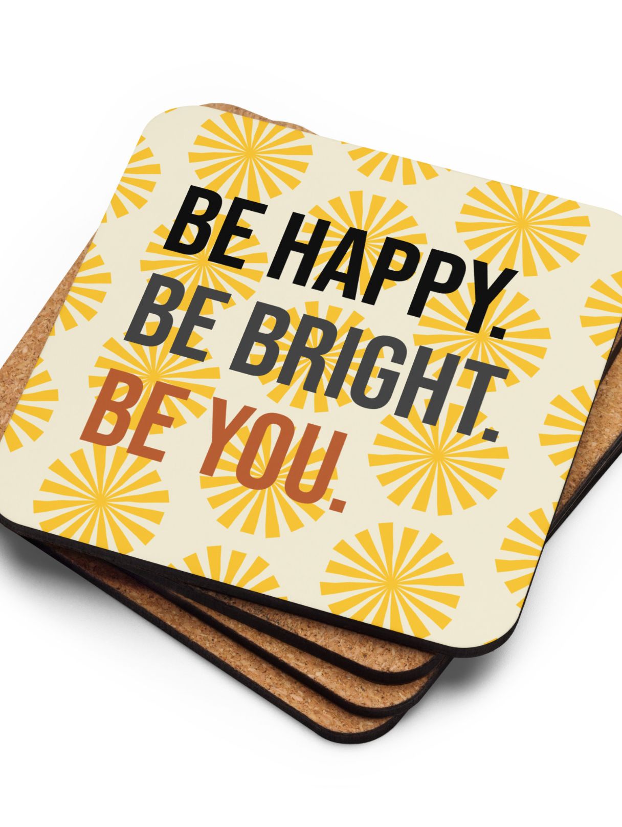 "Be Happy, Be Bright, Be You" Coaster